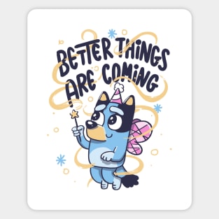 Better Things Are Coming Fairy Dog Magnet